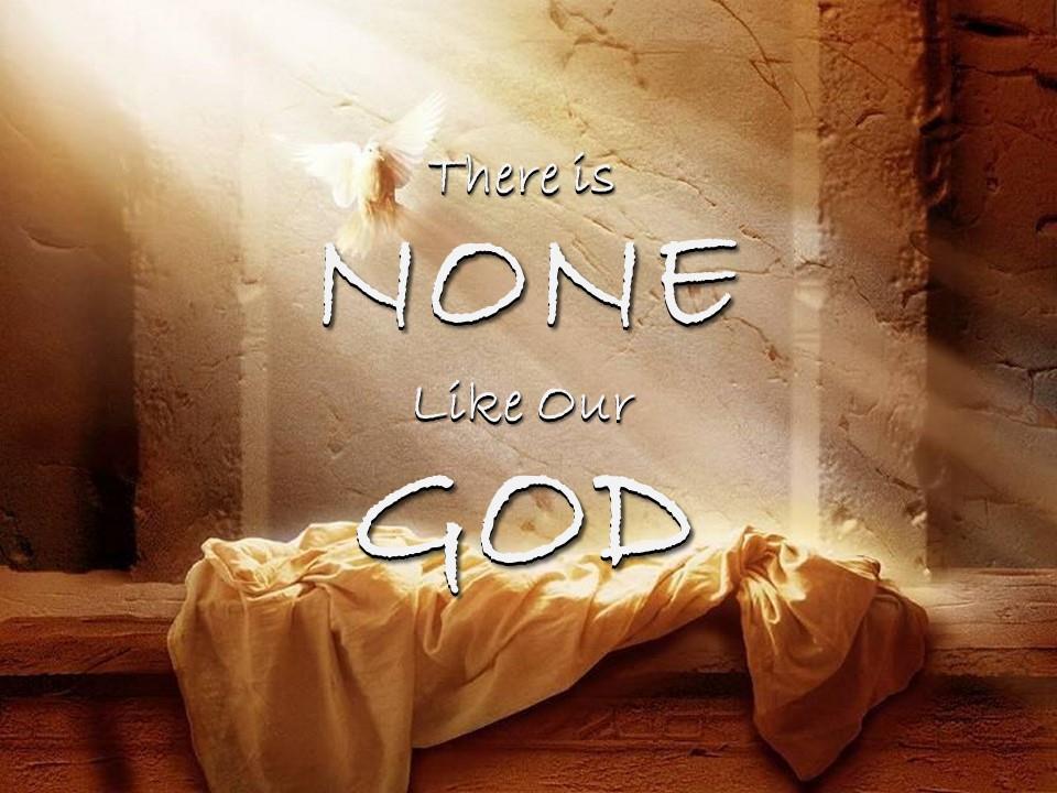 There is None Like Our God – Shore Christian Fellowship